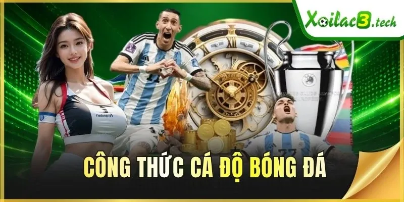 Công Thức Cá Độ Bóng Đá