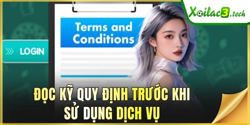 Đọc kỹ quy định trước khi sử dụng dịch vụ
