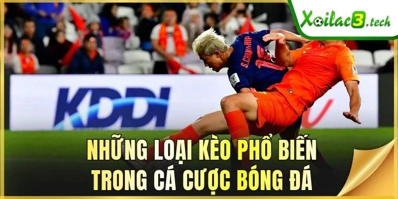 Những loại kèo phổ biến trong cá cược bóng đá